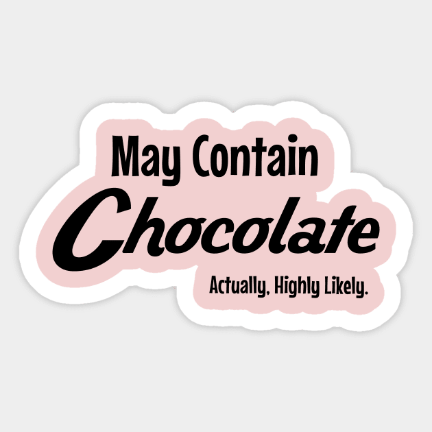 May Contain Chocolate Sticker by Rebel Merch